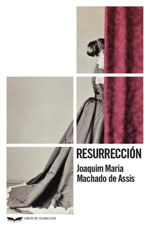 RESURRECCIÓN | 9788483447468 | MACHADO DE ASSIS, JOAQUIM MARIA