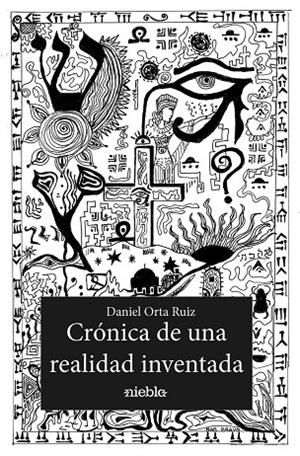 CRÓNICA DE UNA REALIDAD INVENTADA | 9788412569223 | ORTA RUIZ, DANIEL