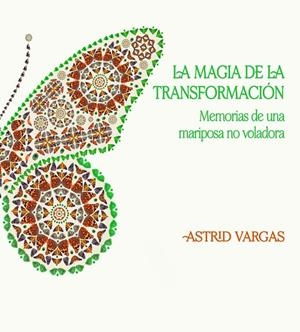 MAGIA DE LA TRANSFORMACIÓN, LA | 9788468572437 | VARGAS, ASTRID