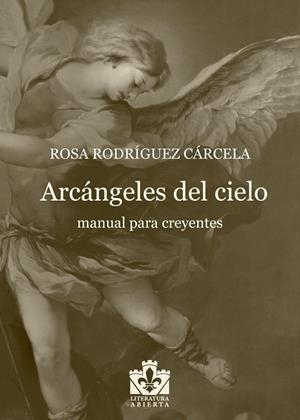 ARCÁNGELES DEL CIELO | 9788412585841 | RODRÍGUEZ CÁRCELA, ROSA