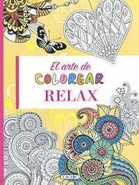 ARTE DE COLOREAR RELAX, EL | 9788418565113
