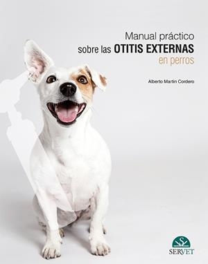 MANUAL PRACTICO SOBRE LAS OTITIS EXTERNAS EN PERROS | 9788418020872 | MARTIN CORDERO, ALBERTO