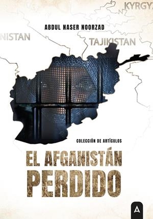 AFGANISTAN PERDIDO, EL | 9788419603333 | NASER NOORZAD, ABDUL