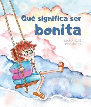 QUE SIGNIFICA SER BONITA | 9788412620764 | RODRIGUEZ PAVON, MARIA JOSE