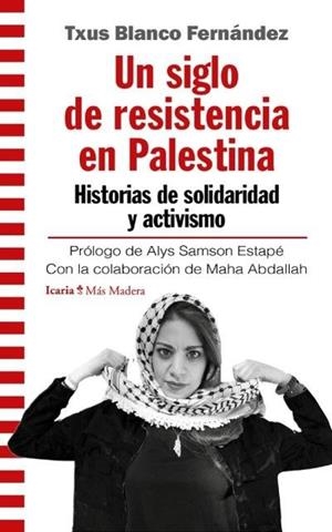SIGLO DE RESISTENCIA EN PALESTINA, UN | 9788418826399 | BLANCO FERNANDEZ, TXUS