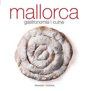 MALLORCA, GASTRONOMIA I CUINA | 9788484782674 | ALEU AMAT, ORIOL/FONT I RODON, MARGA