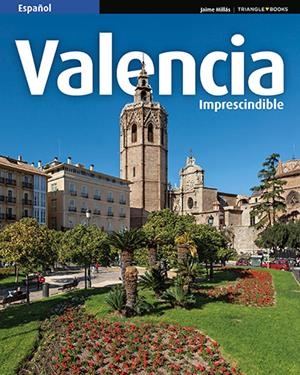 VALENCIA IMPRESCINDIBLE [ED. ESPAÑOL] | 9788484787648 | MILLÁS, JAIME