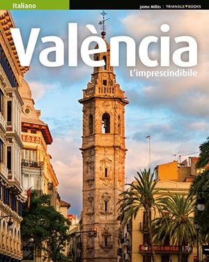 VALENCIA IMPRESCINDIBLE [ED. ITALIÀ] | 9788484787686 | MILLÁS, JAIME