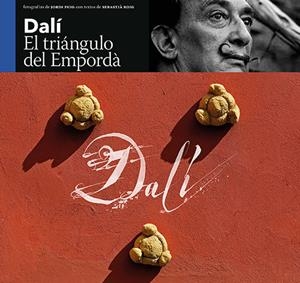 DALÍ, EL TRIANGLE DE L’EMPORDÀ [ED. ESPAÑOL] | 9788484787310 | ROIG CASAMITJANA, SEBASTIÀ/PUIG CASTELLANO, JORDI