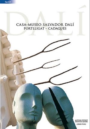 GUIA DALÍ, CASA MUSEU PORTLLIGAT [ED. ESPAÑOL] | 9788484783602 | AGUER TEIXIDOR, MONTSE/PITXOT SOLER, ANTONI/PUIG CASTELLANO, JORDI