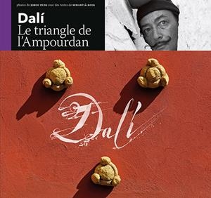 DALÍ, EL TRIANGLE DE L’EMPORDÀ [ED. FRANCÈS] | 9788484787334 | ROIG CASAMITJANA, SEBASTIÀ/PUIG CASTELLANO, JORDI