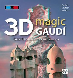 GAUDÍ 3D [ED. ANGLÈS - ALEMANY - ITALIÀ] | 9788484785569 | GIRALT RODRÍGUEZ, DANIEL/BENEYTO DOMÈNECH, GABI