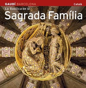 BASÍLICA DE LA SAGRADA FAMÍLIA, LA | 9788484785095 | CARANDELL I ROBUSTÉ, JOSEP M./VIVAS ORTIZ, PERE