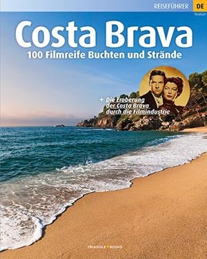 COSTA BRAVA. FILMREIFE BUCHTEN UND STRÄNDE [ED. ALEMANY] | 9788484787730 | ROIG, SEBASTIÀ/MINOBIS, VADOR/PUIG CASTELLANO, JORDI
