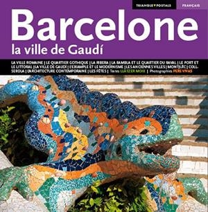 BARCELONA, LA CIUTAT DE GAUDÍ SÈRIE 4 [ED. FRANCÈS] | 9788484783176 | MOIX PUIG, LLÀTZER/VIVAS ORTIZ, PERE