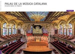 FOTOGUIA PALAU MÚSICA CATALANA [ED. FRANCÈS] | 9788484782445 | LIZ RODRÍGUEZ, JOSEP/PLA BOADA, RICARD/VIVAS ORTIZ, PERE