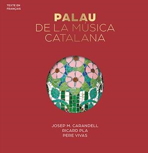 PALAU DE LA MÚSICA SÈRIE 4 [ED. FRANCÈS] | 9788484782117 | CARANDELL I ROBUSTÉ, JOSEP M./VIVAS ORTIZ, PERE
