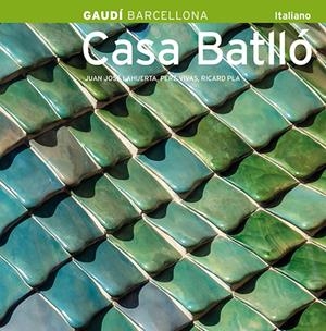CASA BATLLÓ SÈRIE 4 [ED. ITALIÀ] | 9788484780540 | LAHUERTA ALSINA, JUAN JOSÉ/VIVAS ORTIZ, PERE/PLA BOADA, RICARD
