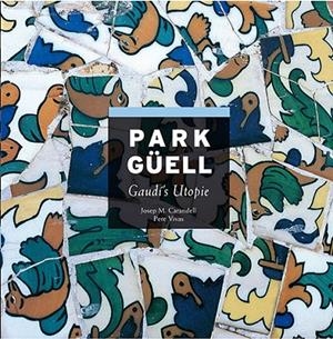 PARK GÜELL, UTOPIA DE GAUDÍ SÈRIE 4 [ED. HOLANDÈS] | 9788484781219 | CARANDELL I ROBUSTÉ, JOSEP M./VIVAS ORTIZ, PERE