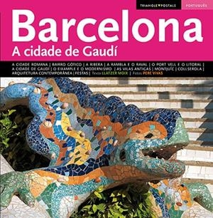 BARCELONA, LA CIUTAT DE GAUDÍ SÈRIE 4 [ED. PORTUGUÈS] | 9788484783411 | MOIX PUIG, LLÀTZER/VIVAS ORTIZ, PERE