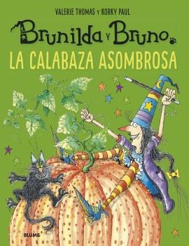 BRUNILDA Y BRUNO. LA CALABAZA ASOMBROSA | 9788418075018 | THOMAS, VALERIE / KORKY, PAUL