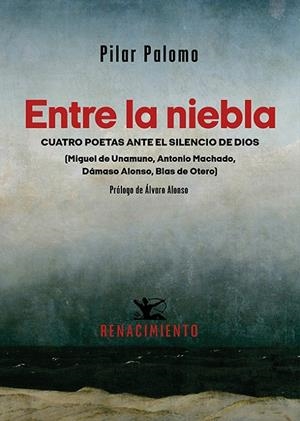 ENTRE LA NIEBLA. CUATRO POETAS ANTE EL SILENCIO DE DIOS | 9788419231369 | PALOMO, PILAR
