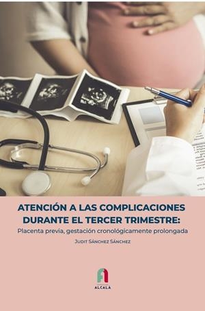 ATENCIÓN A LAS COMPLICACIONES DURANTE EL TERCER TRIMESTRE | 9788418980589 | SANCHEZ SANCHEZ, JUDIT