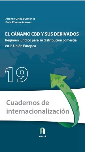 CAÑAMO CBD Y SUS DERIVADOS, EL. RÉGIMEN JURIDICO PARA SU DISTRIBUCIÓN COMERCIAL EN LA UNIÓN EUROPEA | 9788418980657 | CHOQUE ALARCON, DEISI / ORTEGA GIMENEZ, ALFONSO