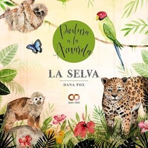 SELVA, LA. PINTURA A LA ACUARELA | 9788441546387 | FOX, DANA