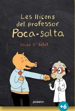 LLIÇONS DEL PROFESSOR POCA-SOLTA, LES. LLIÇÓ 02 : SALUT | 9788426147974 | GRAVEL, ELISE