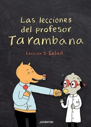 LECCIONES DEL PROFESOR TARAMBANA, LAS. LECCIÓN 02 : SALUD | 9788426147967 | GRAVEL, ELISE