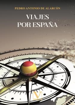 VIAJES POR ESPAÑA | 9788413379043 | DE ALARCÓN, PEDRO ANTONIO