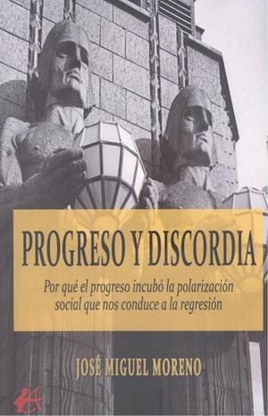 PROGRESO Y DISCORDIA | 9788419595584 | MORENO, JOSÉ MIGUEL