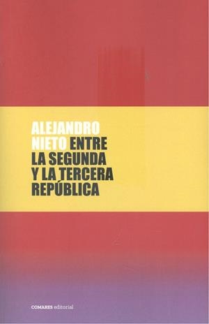 ENTRE LA SEGUNDA Y LA TERCERA REPÚBLICA | 9788413694948 | NIETO, ALEJANDRO