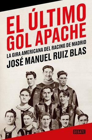 ÚLTIMO GOL APACHE, EL | 9788418967863 | RUIZ BLAS, JOSÉ MANUEL