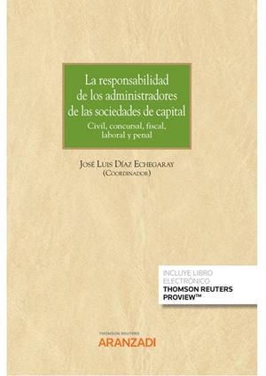 RESPONSABILIDAD DE LOS ADMINISTRADORES DE LAS SOCIEDADES DE CAPITAL | 9788411244589 | DÍAZ ECHEGARAY, JOSÉ LUIS