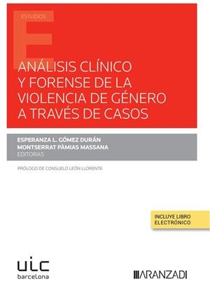 ANALISIS CLINICO Y FORENSE DE LA VIOLENCIA DE GENERO A TRAVES DE CASOS | 9788411254519 | GÓMEZ-DURÁN, ESPERANZA L. / PAMIAS MASSANA, MONTSERRAT
