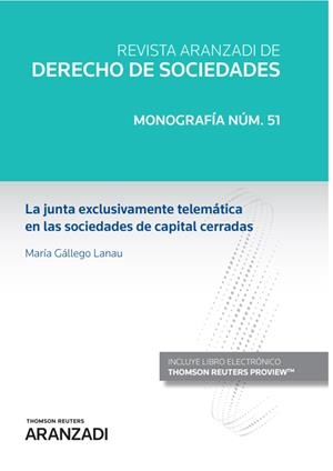 JUNTA EXCLUSIVAMENTE TELEMATICA EN LAS SOCIEDADES DE CAPITAL CERRADAS | 9788411253314 | GALLEGO LANAU, MARIA