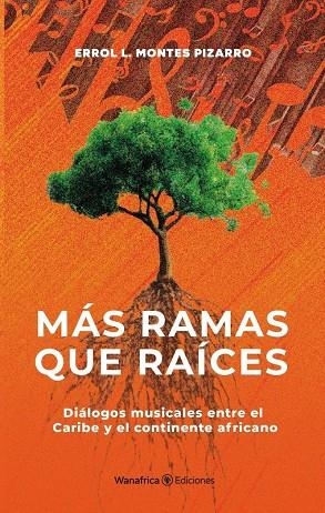 MÁS RAMAS QUE RAÍCES | 9788417150099 | MONTES PIZARRO, ERROL L.