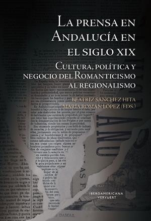 PRENSA EN ANDALUCIA EN EL SIGLO XIX CULTURA POLITICA, LA | 9788491922469 | SANCHEZ HITA, BEATRIZ