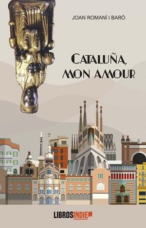 CATALUÑA, MON AMOUR | 9788419671028 | ROMANÍ I BARÓ, JOAN