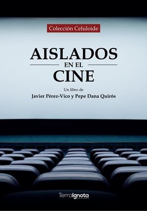 AISLADOS EN EL CINE | 9788412630817 | DANA, PEPE / PÉREZ-VICO, JAVIER