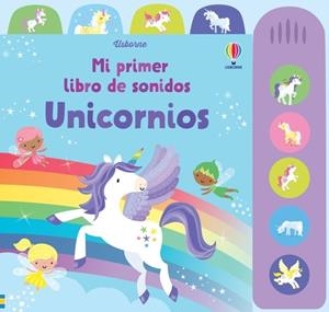 UNICORNIO. MI PRIMER LIBRO DE SONIDOS | 9781803708928 | WATT, FIONA