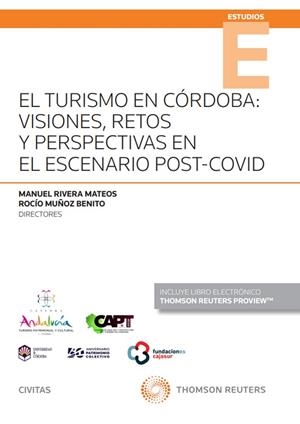 TURISMO EN CORDOBA, EL : VISIONES, RETOS Y PERSPECTIVAS EN EL ESCENARIO POST COVID | 9788411256193 | RIVERA MATEOS, MANUEL