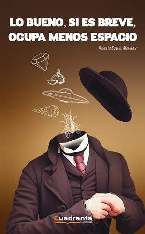 LO BUENO, SI ES BREVE, OCUPA MENOS ESPACIO | 9788419556073 | BELTRÁN MARTÍNEZ, ROBERTO