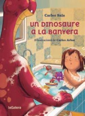 DINOSAURE A LA BANYERA, UN | 9788424674441 | SALA I VILA, CARLES