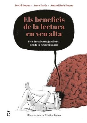 BENEFICIS DE LA LECTURA EN VEU ALTA, ELS | 9788441232396 | BUENO, DAVID / FORÉS MIRAVALLES, ANNA / RUIZ BUENO, ANTONIO