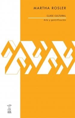 CLASE CULTURAL. ARTE Y GENTRIFICACIÓN | 9789871622597 | ROSLER, MARTHA