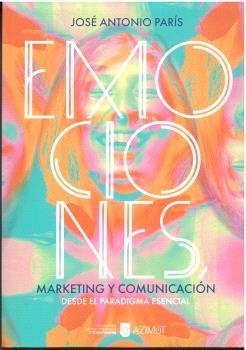 EMOCIONES. MARKETING Y COMUNICACIÓN | 9788418049712 | PARÍS, JOSÉ ANTONIO