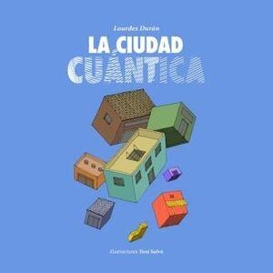 CIUDAD CUÁNTICA, LA | 9788496199705 | DURÁN RAMIREZ, LOURDES
